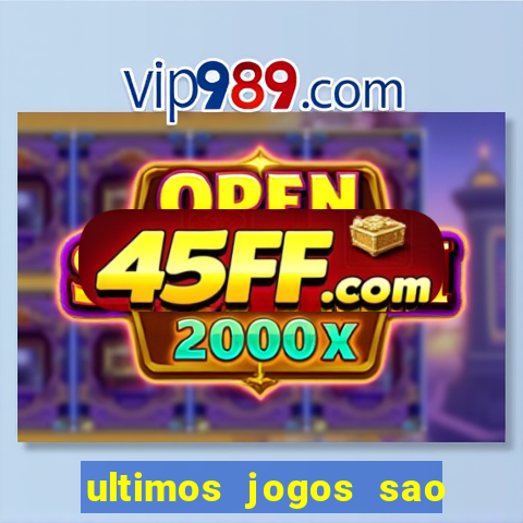 ultimos jogos sao paulo x corinthians